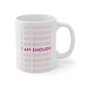 I am Enough Mug 11oz